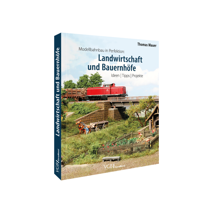 Modellbahnbau in Perfektion: Landwirtschaft und Bauernhöfe