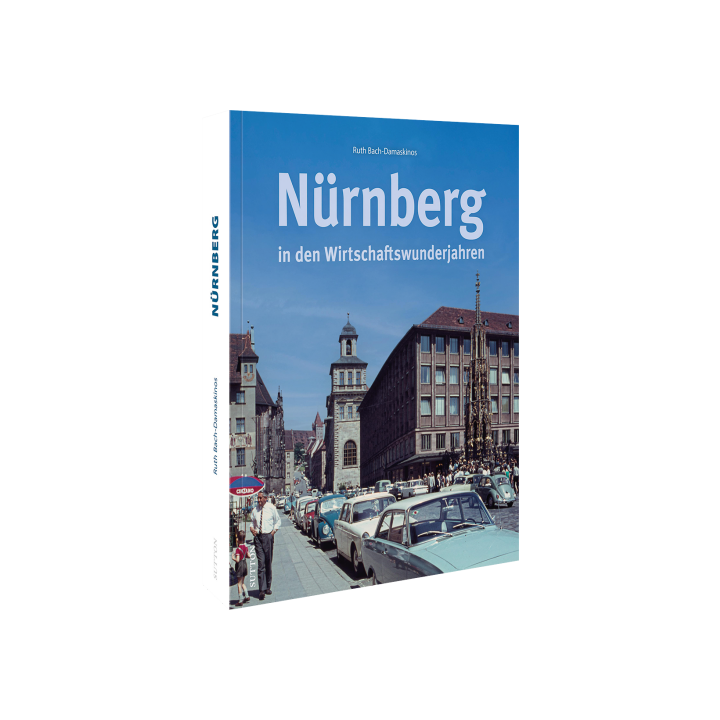 Nürnberg in den Wirtschaftswunderjahren