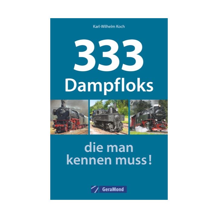 333 Dampfloks, die man kennen muss! *