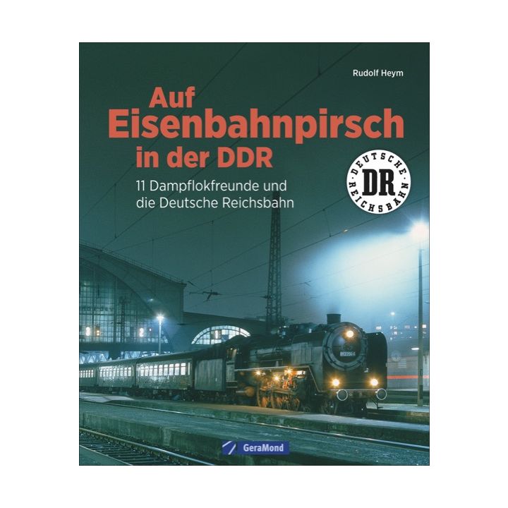 Auf Eisenbahnpirsch in der DDR