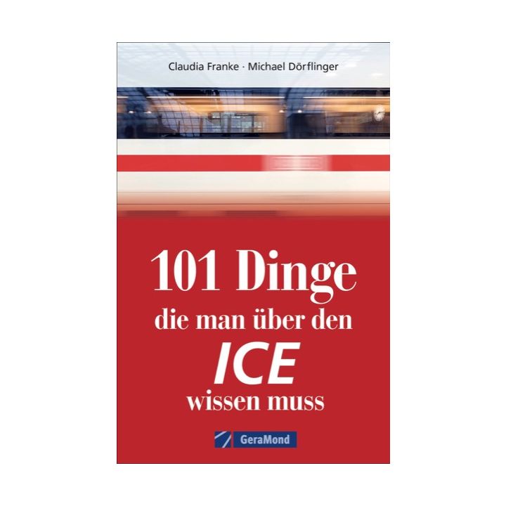 101 Dinge, die man über den ICE wissen muss