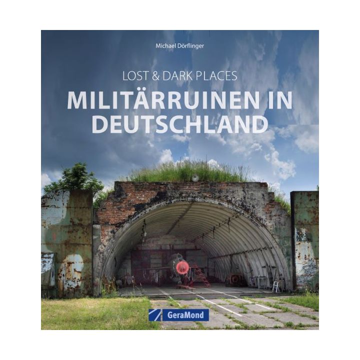 Lost & Dark Places: Militärruinen