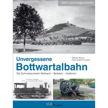 Unvergessene Bottwartalbahn