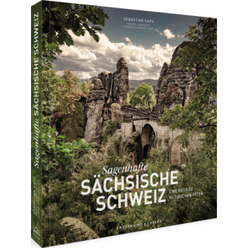 Sagenhafte Sächsische Schweiz