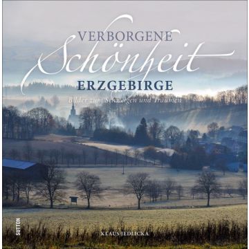 Verborgene Schönheit Erzgebirge *