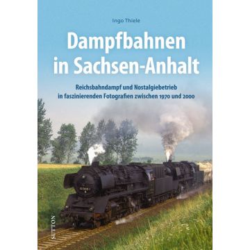 Dampfbahnen in Sachsen-Anhalt