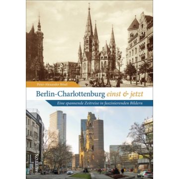 Berlin-Charlottenburg einst und jetzt