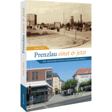 Prenzlau einst und jetzt