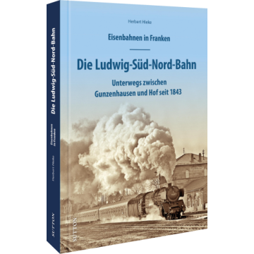 Eisenbahnen Franken: Die Ludwig-Süd-Nord