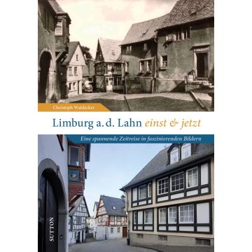 Limburg an der Lahn einst und jetzt