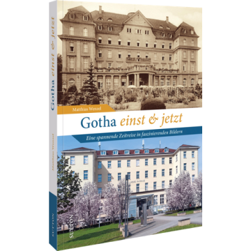 Gotha einst und jetzt