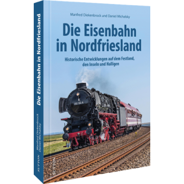 Die Eisenbahn in Nordfriesland