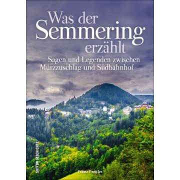 Was der Semmering erzählt