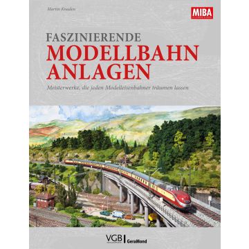 FASZINIERENDE MODELLBAHN-ANLAGEN