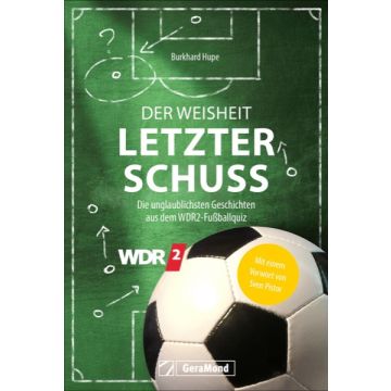 Der Weisheit letzter Schuss