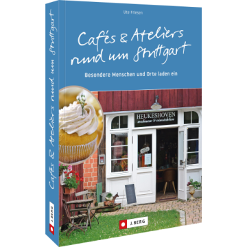 Cafés und Ateliers rund um Stuttgart