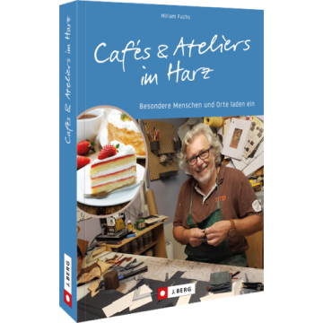 Cafés und Ateliers im Harz