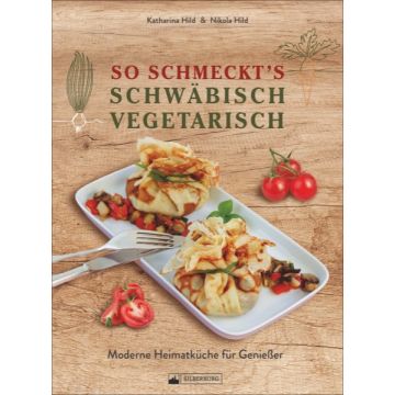 So schmeckt's schwäbisch vegetarisch