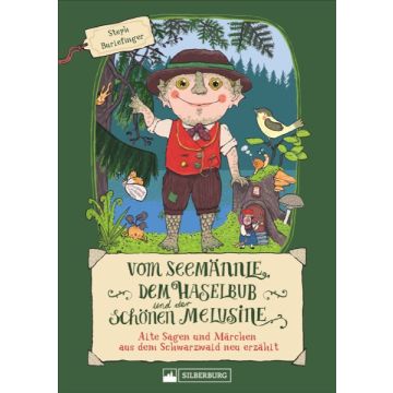 Vom Seemännle, dem Haselbub und der schönen Melusine