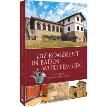 Die Römerzeit in Baden-Württemberg